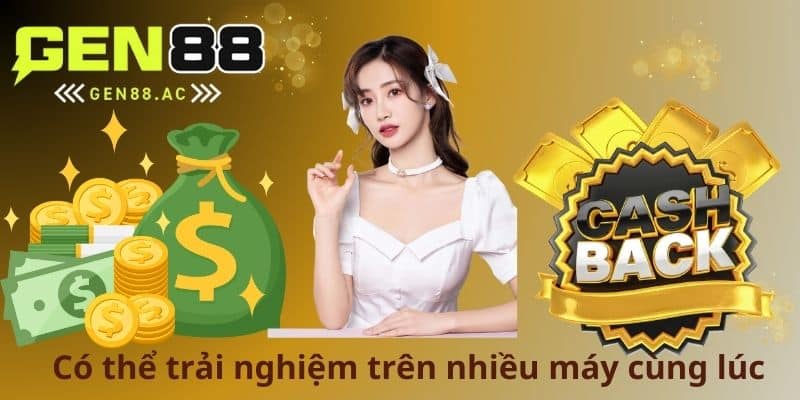 Có thể trải nghiệm trên nhiều máy cùng lúc