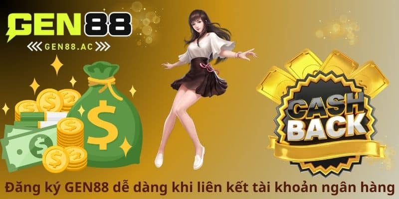 Đăng ký GEN88 dễ dàng khi liên kết tài khoản ngân hàng
