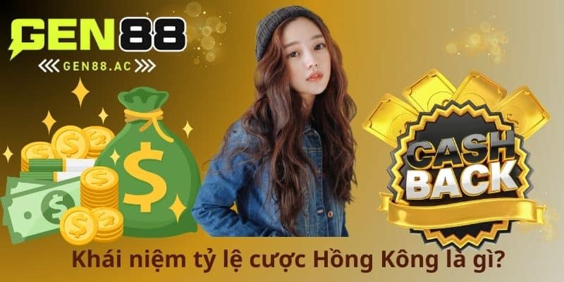 Khái niệm tỷ lệ cược Hồng Kông là gì?