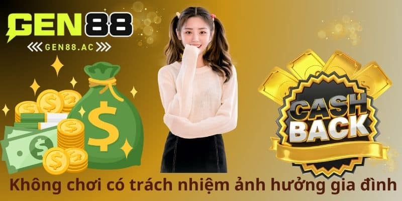 Không chơi có trách nhiệm ảnh hưởng gia đình 
