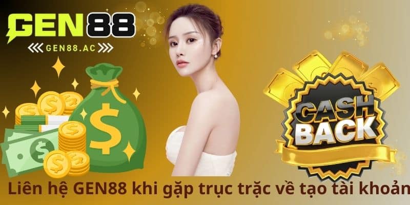 Liên hệ GEN88 khi gặp trục trặc về tạo tài khoản