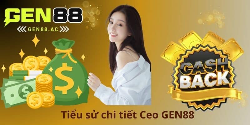 Tiểu sử chi tiết Ceo GEN88