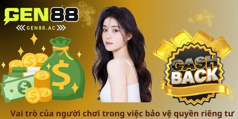 Vai trò của người chơi trong việc bảo vệ quyền riêng tư